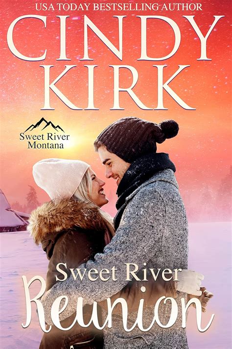 Sweet River Reunion A Heartwarming Second Chance Romance Sweet River