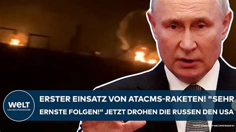 Putins Krieg Erster Einsatz Von Atacms Raketen Sehr Ernste Folgen