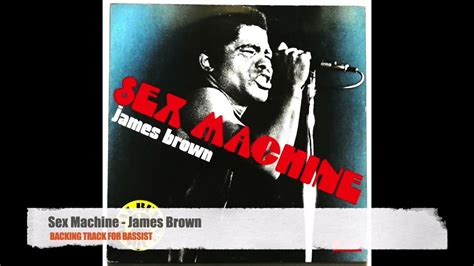 Sex Machine James Brown Bass Backing Track No Bass Youtube