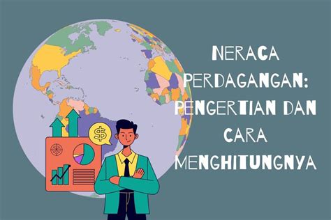 Neraca Perdagangan Pengertian Dan Cara Menghitungnya