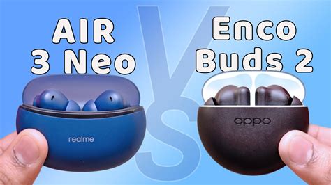 Oppo Enco Buds 2 Vs Realme Buds Air 3 Neo Detailed Comparison Hindi