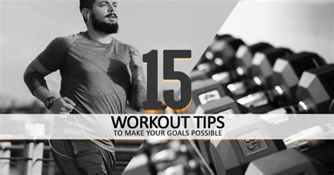 The Best 15 Workout Tips for Men to Maximize Results