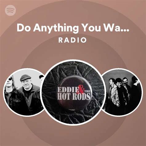 Do Anything You Wanna Do Radio - playlist by Spotify | Spotify