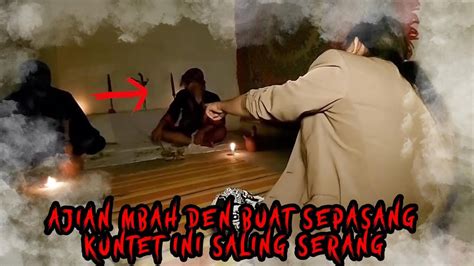 Mbah Den Keluarkan Ajian Buat Dua Kuntet Ini Saling Serang