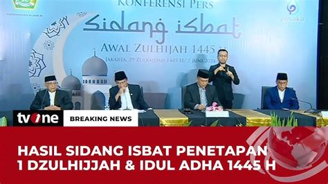 Hasil Sidang Isbat 1 Dzulhijjah 1445 Tanggal 8 Juni Idul Adha 17 Juni