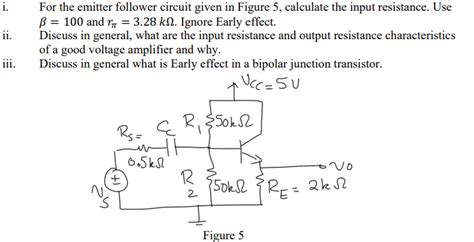 Solved For The Emitter Follower Circuit Given In Figure 5