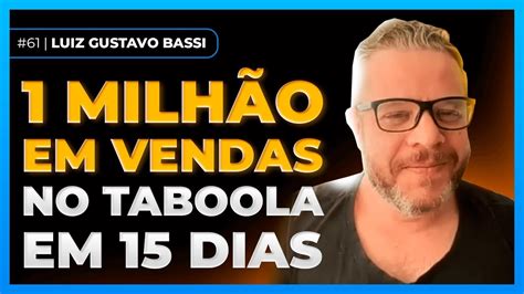 Ele Fez Milh O De Vendas No Taboola Em Dias Youtube