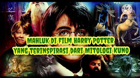 Mahluk Di Film Harry Potter Yang Terinspirasi Dari Mitologi Kuno YouTube