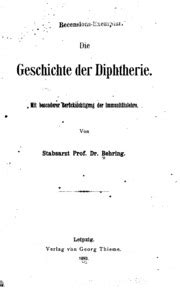 Die geschichte der Diphtherie: Mit besonderer Berücksichtigung der ...