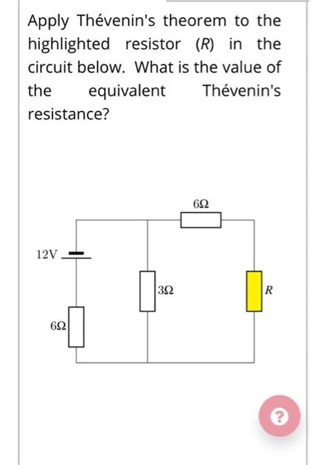 Solved Apply Th Venin S Theorem To The Highlighted Resistor Chegg