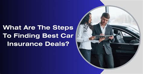 What Are The Steps To Finding Best Car Insurance Deals Jspmrscopr