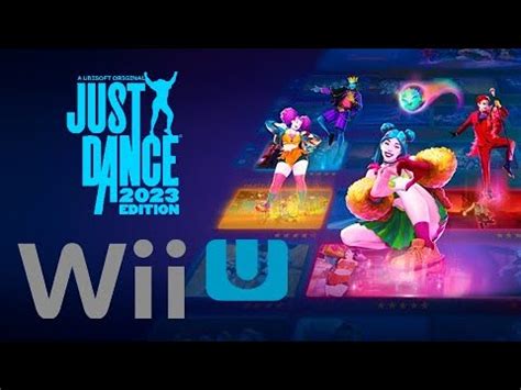 Just Dance 2023 Wii U By KirbyMasta999 CarlyDancee Listado De