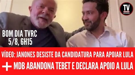 Janones Desiste Da Candidatura Para Apoiar Lula Mdb Abandona Tebet