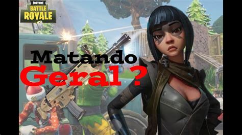 Matando Geral Fortnite Battle Royale Youtube