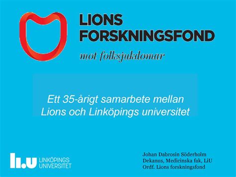 Ett 35 årigt samarbete mellan Lions och Linköpings universitet ppt