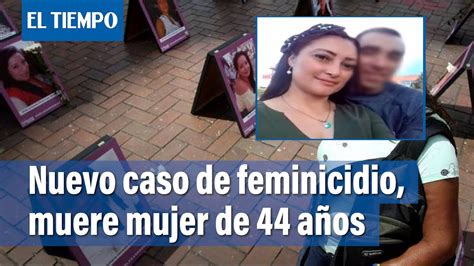 Nuevo Caso De Feminicidio Muere Mujer De A Os El Tiempo Youtube