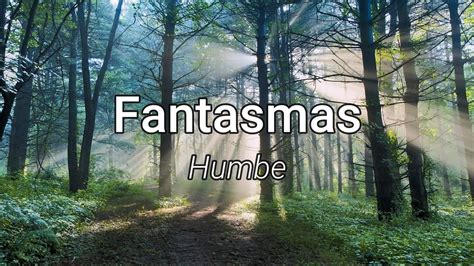 Humbe Fantasmas Letra Lyrics YouTube