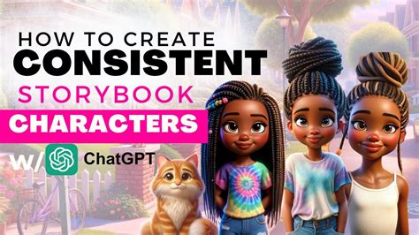 How To Create Consistent Storybook Characters W Chat Gpt