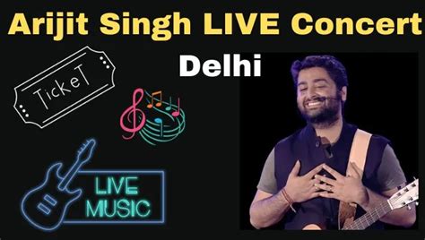 Arijit Singh Concert Delhi 2024 Concert Ticket Price