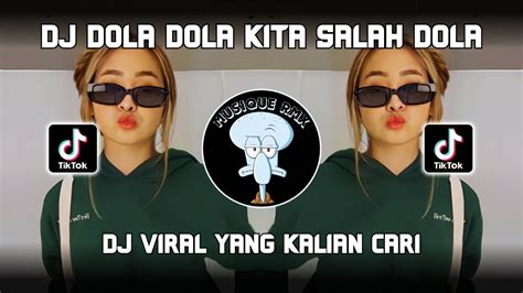 DJ DOLA DOLA KITA SALAH DOLA SOUND VIRAL TIKTOK FULL BASS TERBARU