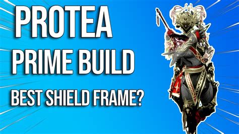 Protea Prime Build One Of My Favorite Shield Warframes Youtube