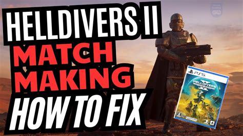 Helldivers 2 Matchmaking Fix Workaround Youtube