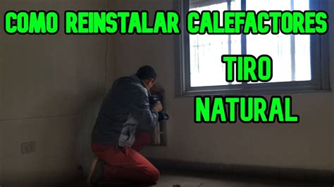 COMO INSTALAR CALEFACTORES TIRO NATURAL YouTube