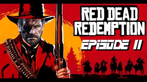 Red Dead Redemption Let S Play Episode 11 YouTube