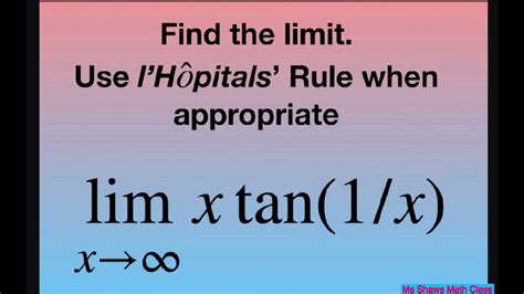 Find The Limit As X Approaches Infinity For X Tan 1 X LHopitals