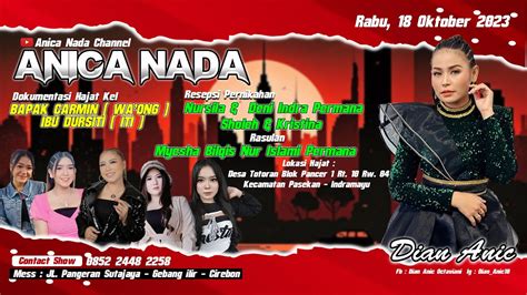 LIVE ANICA NADA DIAN ANIC EDISI MALAM 18 OKTOBER 2023 TOTORAN