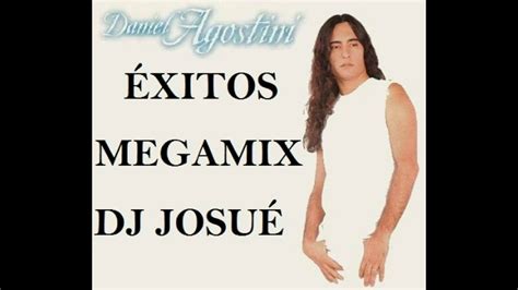 Daniel Agostini Megamix Dj Josue Mix S d E Éxitos YouTube