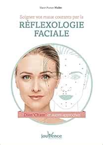 Amazon fr Soignez vos maux courants par la réflexologie faciale