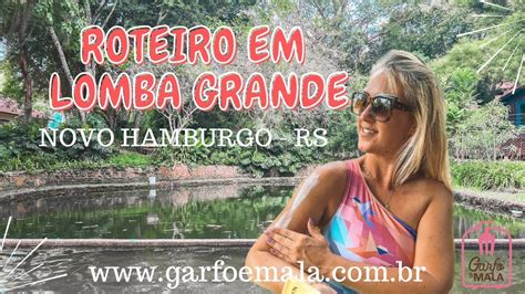 O Que Fazer E Onde Comer Em Lomba Grande Novo Hamburgo Rs Youtube