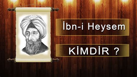 İbn i Heysem Kimdir YouTube