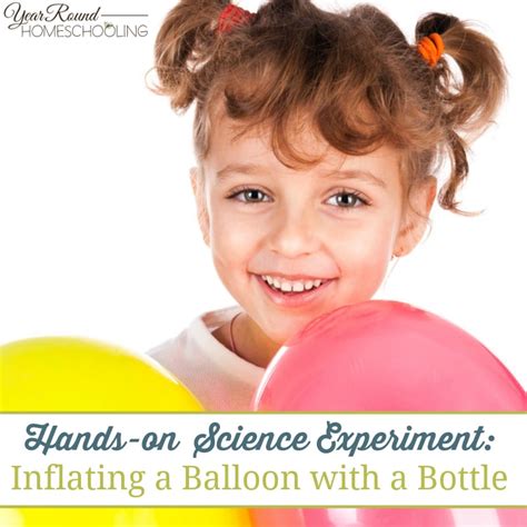 Hands-on Science Experiment: Inflating a Balloon with a Bottle