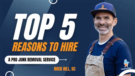 Top Reasons To Hire Junk Removal Pros In Rock Hill Sc