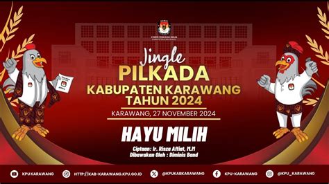 HAYU MILIH JINGLE PILKADA KARAWANG 2024 YouTube