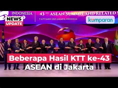 Apa Saja Yang Dihasilkan Pada KTT Ke 43 ASEAN Di Jakarta Kumparan