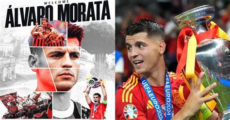 Oficial Ac Milan Confirma El Fichaje Del Espa Ol Lvaro Morata Y Este