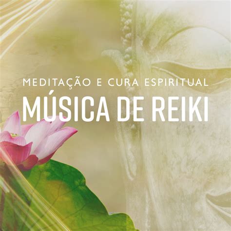 Meditação e Cura Espiritual Música de Reiki Album by Meditação de