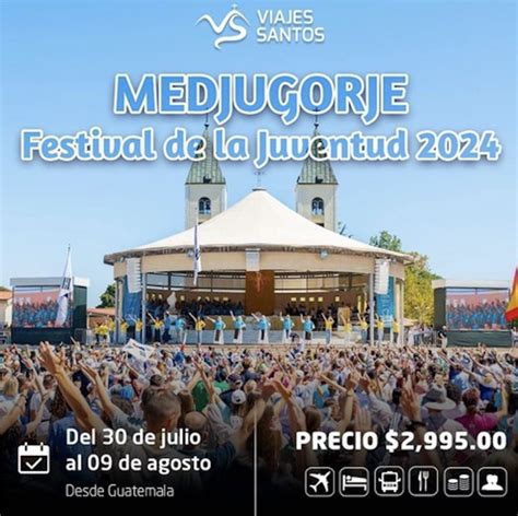 Viajes Santos Festival De La Juventud 2024 Medjugorje Virgen De