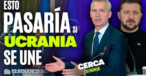 Stoltenberg Ucrania Tiene Derecho A La Otan El Financiero