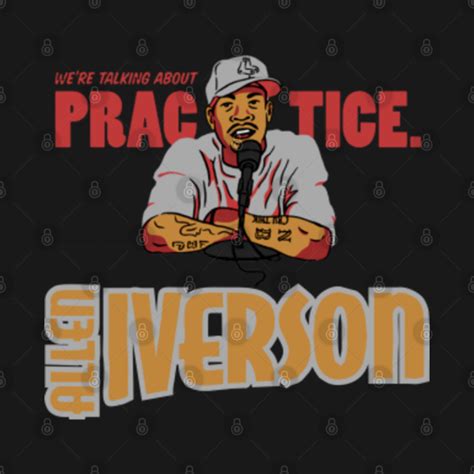 Allen Iverson practice - Allen Iverson - T-Shirt sold by sunshine | SKU ...