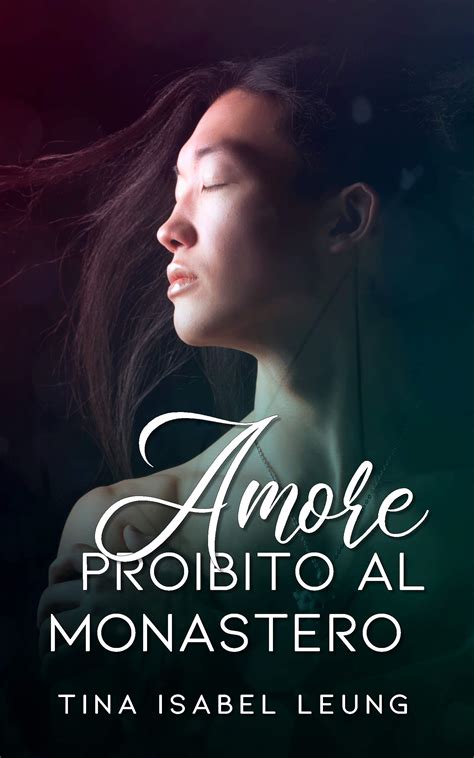 Amore Proibito Al Monastero Gay Romance In Italiano By Tina Isabel Leung Goodreads