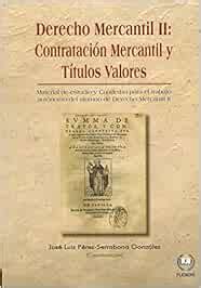 Derecho Mercantil Ii Contrataci N Mercantil Y Titulos Valores Amazon