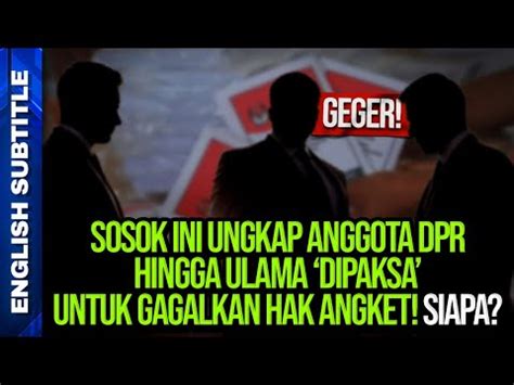 Geger Sosok Ini Ungkap Anggota Dpr Hingga Ulama Dipaksa Untuk