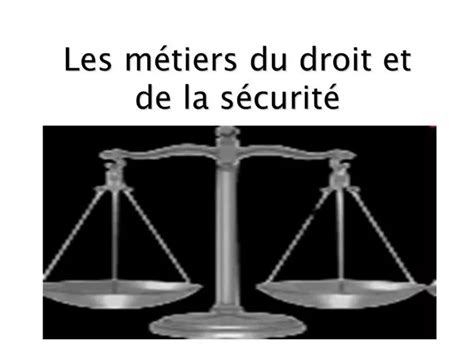 Ppt Les M Tiers Du Droit Et De La S Curit Powerpoint Presentation