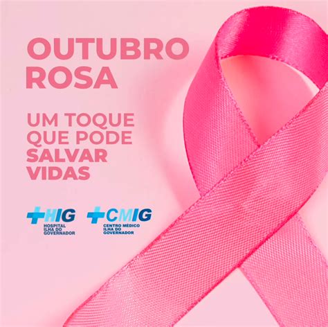 Outubro Rosa Um Toque Que Pode Salvar Vidas Hospital Ilha Do Governador