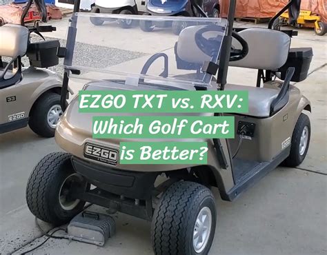 EZGO TXT Vs RXV Which Golf Cart Is Better GolfProfy