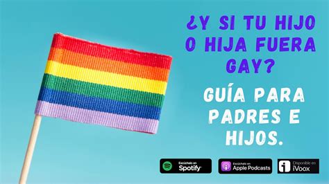 QuÉ Hacer Si Tu Hijo Es Homosexual DiscriminaciÓn A La Comunidad Lgbt